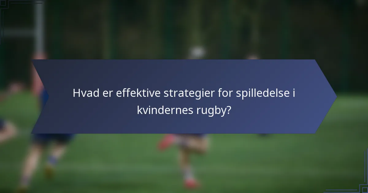 Hvad er effektive strategier for spilledelse i kvindernes rugby?
